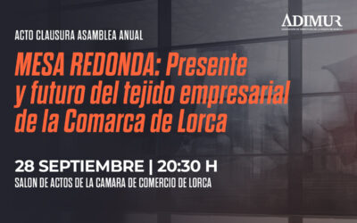 MESA REDONDA: Presente y futuro del tejido empresarial de la Comarca de Lorca